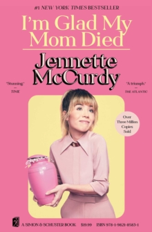 I'm Glad My Mom Died by McCurdy, Jeanette