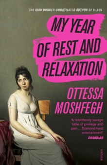 My Year of Rest and Relaxation by Moshfegh, Ottessa