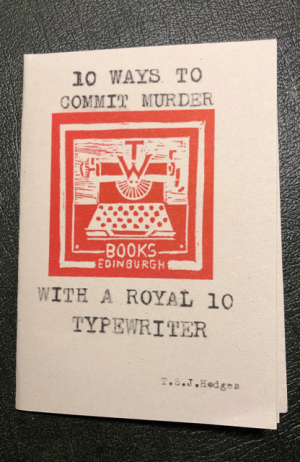 10 Ways To Commit Murder With A Royal 10 Typewriter by TSJH Hodges