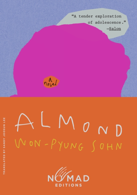Almond (Nomad Edition) : A Novel by Sohn, Won-pyung