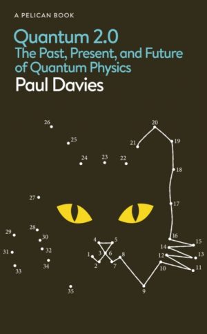 Quantum 2.0 : The Past, Present, and Future of Quantum Physics by Davies, Paul
