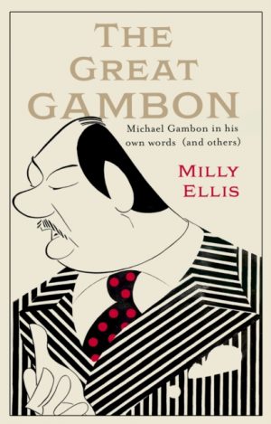 The Great Gambon : Michael Gambon in his own words (and others) by Ellis, Milly