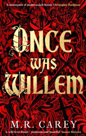 Once Was Willem : The sensational, enthrallingly dark tale of twisted folklore and macabre magic by Carey, M. R.