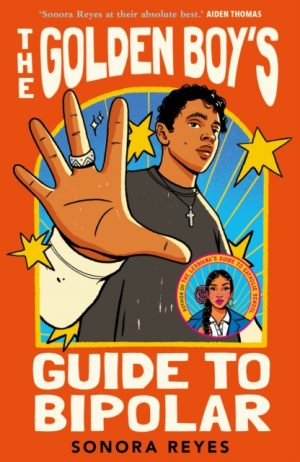The Golden Boy's Guide to Bipolar by Reyes, Sonora