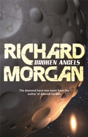 Broken Angels : Netflix Altered Carbon book 2 by Morgan, Richard