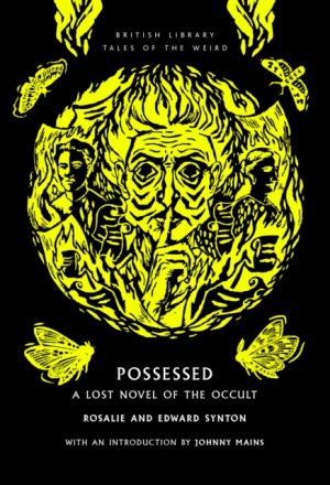 Possessed : A Lost Novel of the Occult : 68 by and Edward Synton, Rosalie