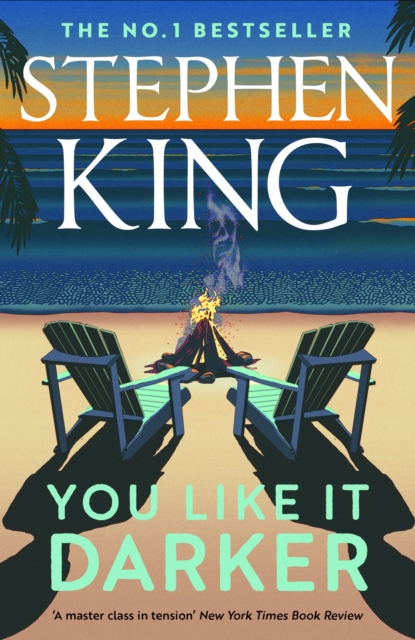 You Like It Darker : the Sunday Times number one bestseller (May 2024) by King, Stephen