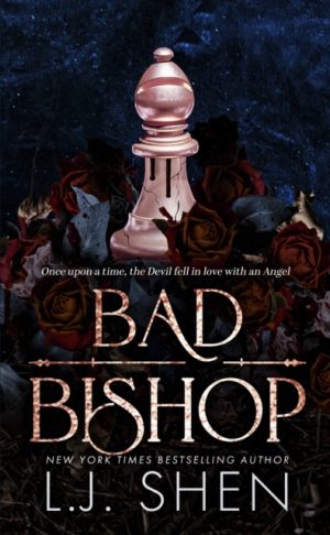 Bad Bishop : Your new favourite dark and steamy romance series by Shen, L.J.