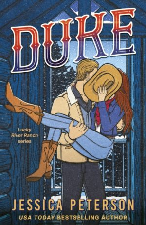 Duke : A wildly hot snowed-in, found-family cowboy romance from bestselling sensation by Peterson, Jessica
