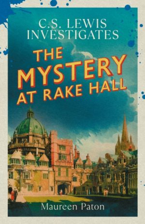 The Mystery at Rake Hall : C.S. Lewis investigates (The Times Best Crime Fiction of 2025 So Far) by Paton, Maureen