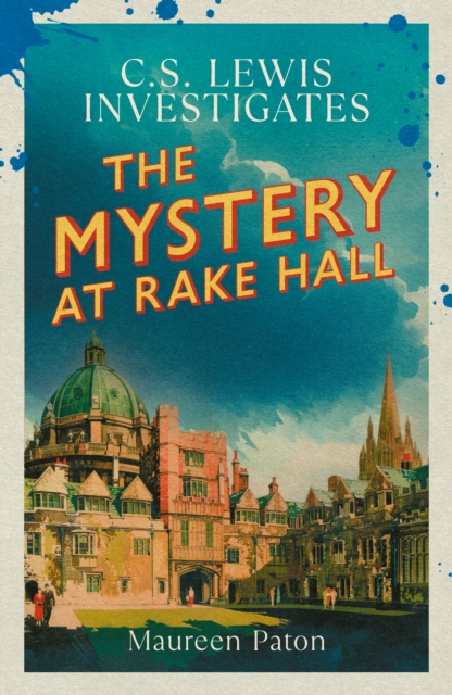 The Mystery at Rake Hall : C.S. Lewis investigates (The Times Best Crime Fiction of 2025 So Far) by Paton, Maureen