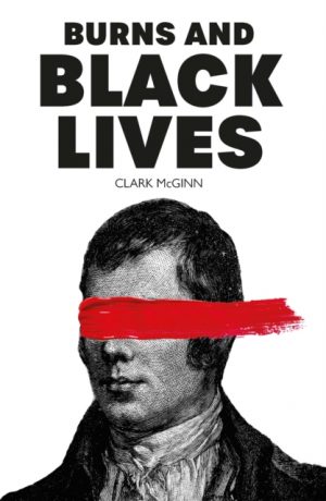 Burns and Black Lives by McGinn, Clark