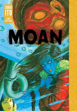 Moan: Junji Ito Story Collection by Ito, Junji