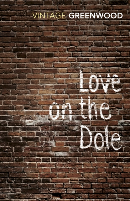 Love On The Dole by Greenwood, Walter