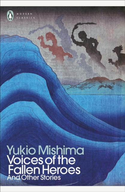 Voices of the Fallen Heroes : And Other Stories by Mishima, Yukio