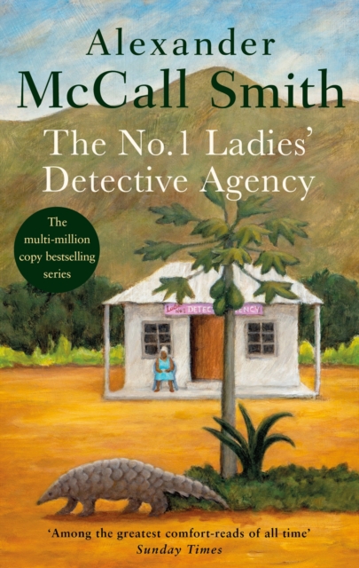 The No. 1 Ladies' Detective Agency : The multi-million copy bestselling series by McCall Smith, Alexander