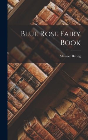 Blue Rose Fairy Book by Baring, Maurice