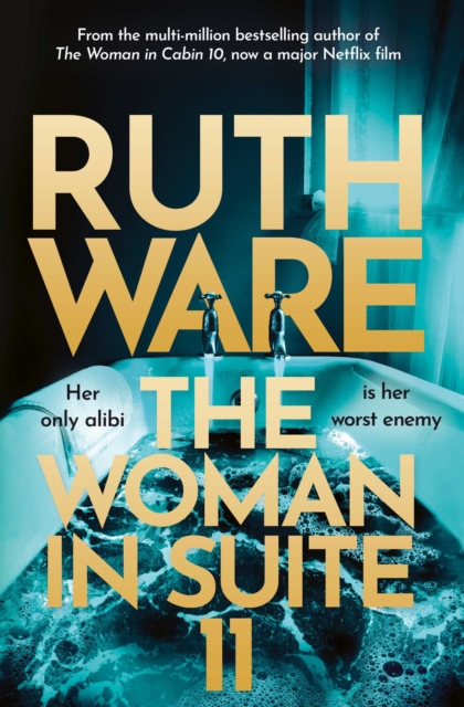 The Woman in Suite 11 : The gripping follow-up to multi-million bestselling author Ruth Ware's The Woman in Cabin 10 – now a Netflix film, starring Keira Knightley. by Ware, Ruth