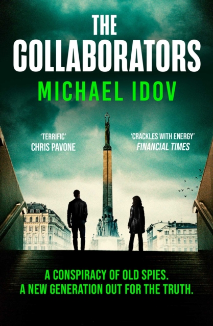 The Collaborators : An exhilarating debut spy thriller, packed with explosive action and up-to-the-minute tradecraft by Idov, Michael