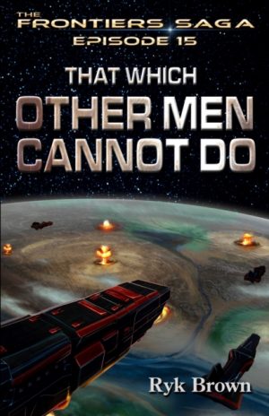 Ep.#15 - That Which Other Men Cannot Do by Brown, Ryk