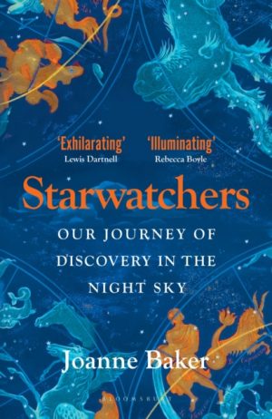 Starwatchers : A History of Discovery in the Night Sky by Baker, Joanne