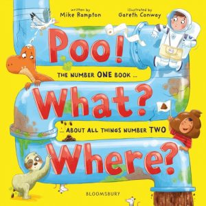 Poo! What? Where? : The number ONE book about all things number TWO by Rampton, Mike