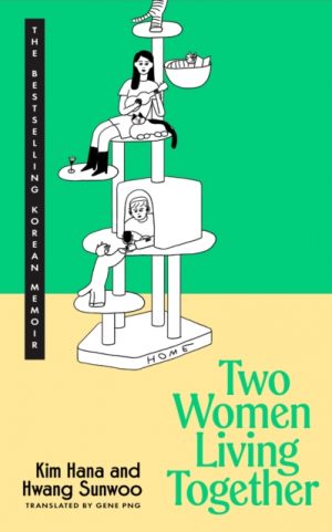 Two Women Living Together by Hana, Kim