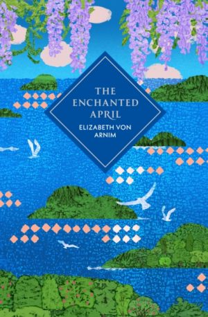 The Enchanted April by Von Arnim, Elizabeth
