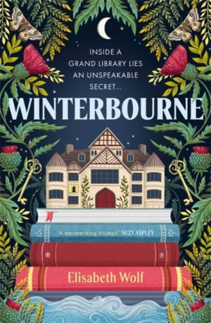 Winterbourne : A spellbinding reinvention of the Gothic genre by Wolf, Elisabeth