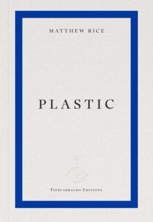 plastic by Rice, Matthew