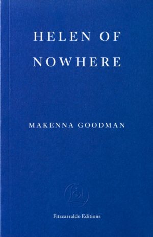Helen of Nowhere by Goodman, Makenna