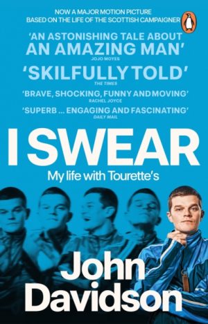 I Swear : My Life with Tourette’s by Davidson, John