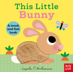 This Little Bunny : A Touch and Feel Book by Arrhenius, Ingela P