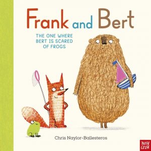 Frank and Bert: The One Where Bert is Scared of Frogs by Naylor-Ballesteros, Chris
