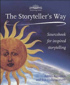 The Storytellers Way : A Sourcebook for Inspired Storytelling by Ramsden, Ashley