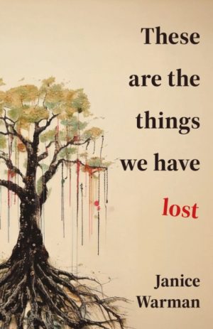These are the Things we Have Lost by Warman, Janice