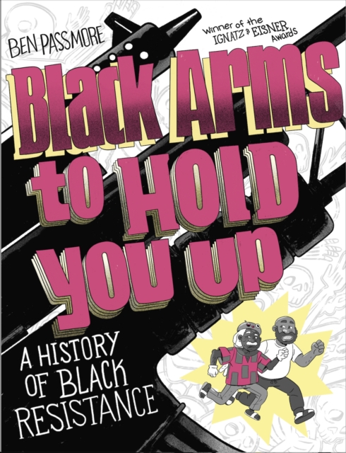 Black Arms to Hold You Up : A History of Black Resistance by Passmore, Ben