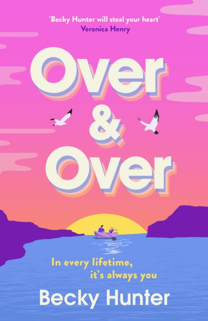 Over and Over : The BRAND NEW sweeping speculative romance for 2026 from bestselling author Becky Hunter by Hunter, Becky