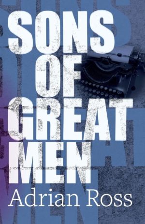PREORDER - Sons of Great Men by Adrian Ross