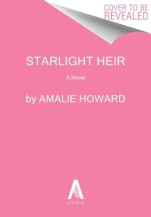 The Starlight Heir : A Novel by Howard, Amalie