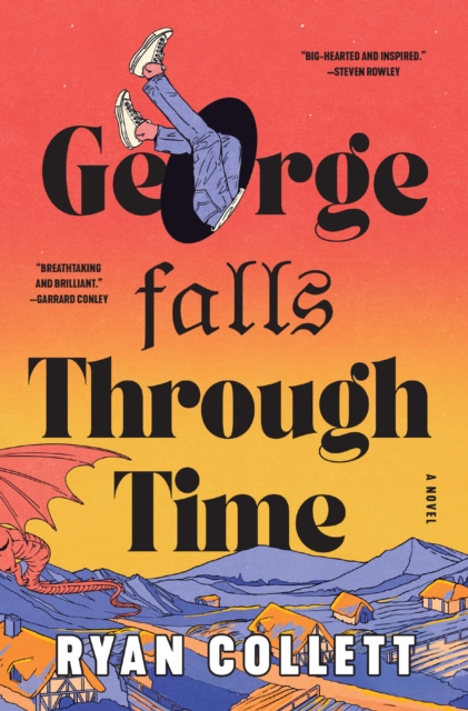 George Falls Through Time : A Novel by Collett, Ryan