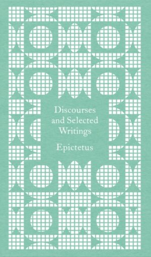 Discourses and Selected Writings by Epictetus