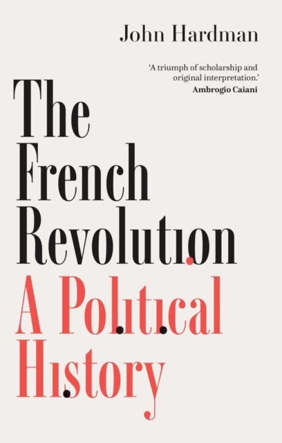 The French Revolution : A Political History by Hardman, John
