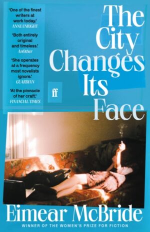 The City Changes Its Face by McBride, Eimear