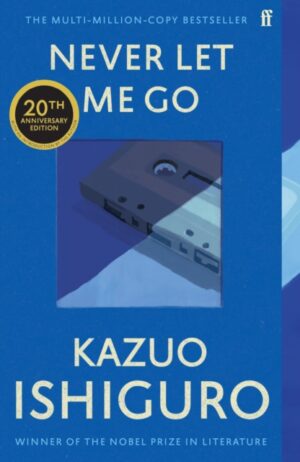 Never Let Me Go : Twentieth Anniversary Edition by Ishiguro, Kazuo