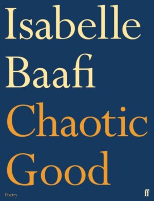 Chaotic Good by Baafi, Isabelle (Assistant Editor)
