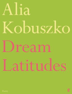 Dream Latitudes by Kobuszko, Alia