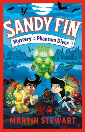 Sandy Fin: Mystery of the Phantom Diver by Stewart, Martin