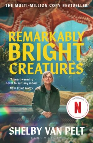Remarkably Bright Creatures : 'That Octopus Book', the major bestseller coming to Netflix soon by Van Pelt, Shelby