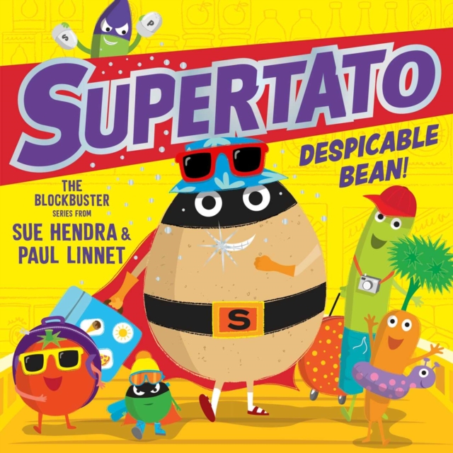Supertato: Despicable Bean! : Volume 15 by Hendra, Sue